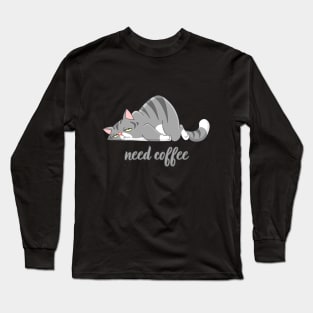 Need coffee Long Sleeve T-Shirt